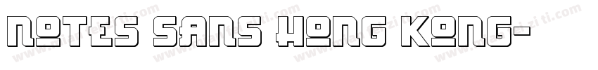 Notes Sans Hong Kong字体转换